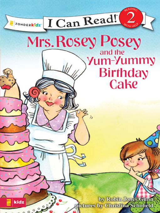 Title details for Mrs. Rosey Posey and the Yum-Yummy Birthday Cake by Robin Jones Gunn - Available